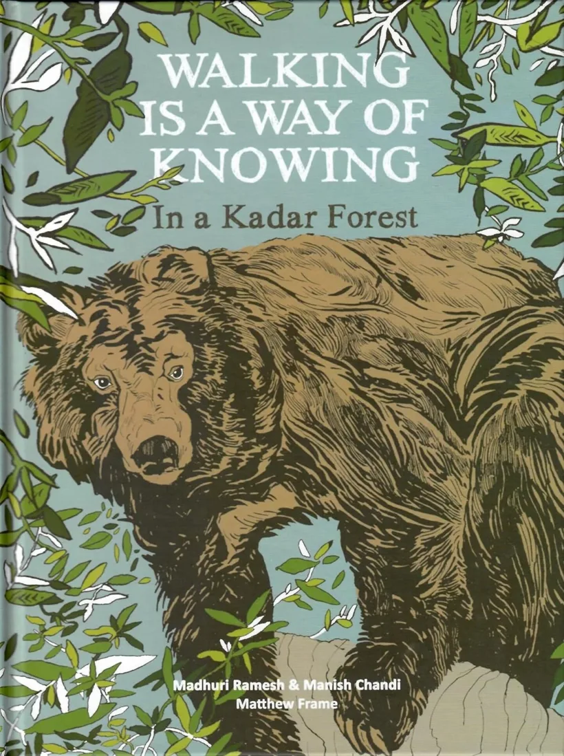 Walking is a Way of Knowing - In a Kadar Forest